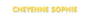 Der Vorname Cheyenne Sophie